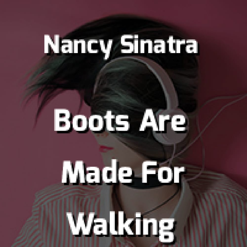 Sunfly Karaoke Nancy Sinatra These Boots Are Made For Walking
