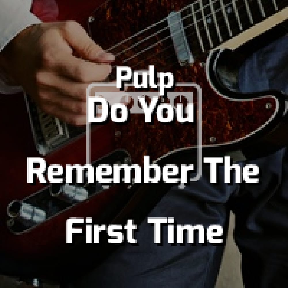 Sunfly Karaoke Do You Remember The First Time Pulp